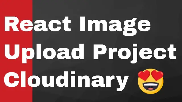 Video thumbnail for React.js Image Upload to Cloudinary Full Project | React.js Project for Beginners
