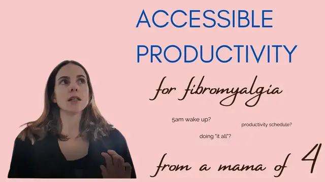 Video thumbnail for Accessible productivity for fibromyalgia - how to get things done with fibromyalgia