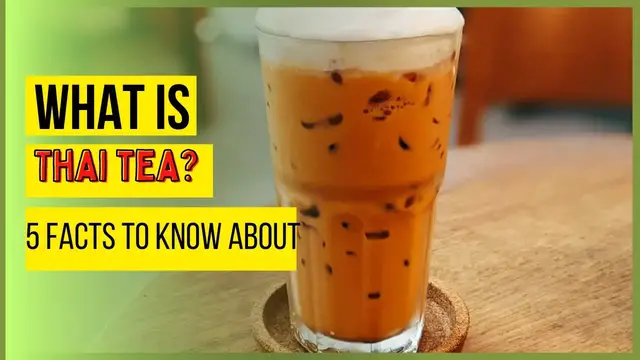 Video thumbnail for What Is Thai Tea? 5 Superb Facts That You Need To Know About It
