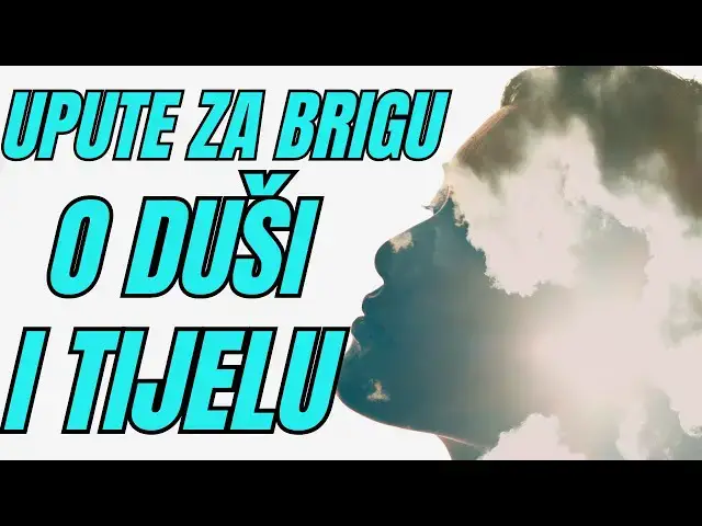 Video thumbnail for Upute za brigu o duši i tijelu