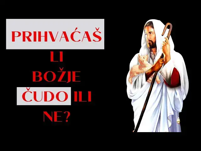 Video thumbnail for PRIHVAĆAŠ LI BOŽJE ČUDO ILI NE