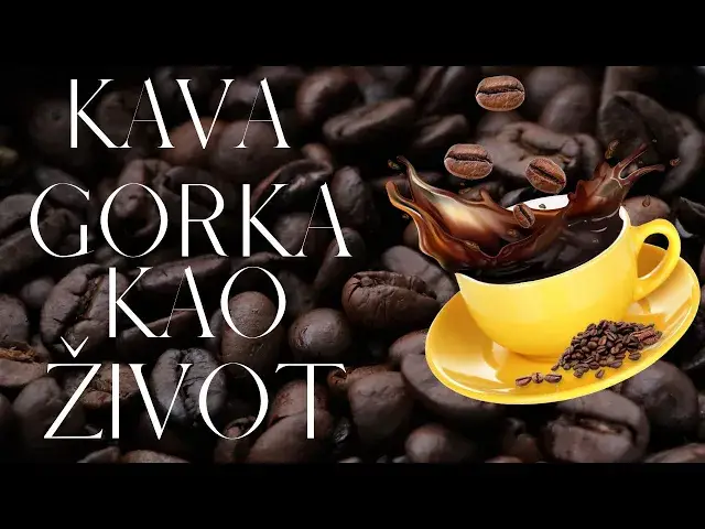 Video thumbnail for KAVA GORKA KAO ŽIVOT