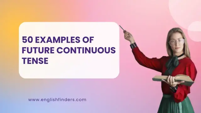 Video thumbnail for 50 Examples of Future Continuous Tense | English Finders