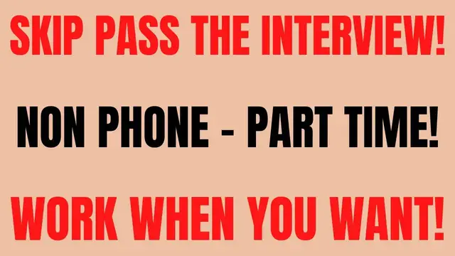 Video thumbnail for Skip Pass The Interview | Non Phone - Part Time | Work When You Want | Non Phone Work From Home Job