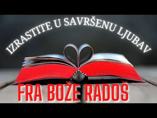 Video thumbnail for FRA BOŽE RADOŠ  - IZRASTITE U SAVRŠENU LJUBAV