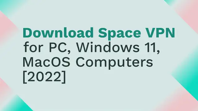 Video thumbnail for Download Space VPN for PC, Windows 11, MacOS Computers [2022]
