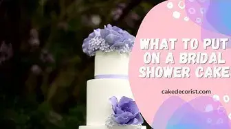Video thumbnail for What To Put On A Bridal Shower Cake