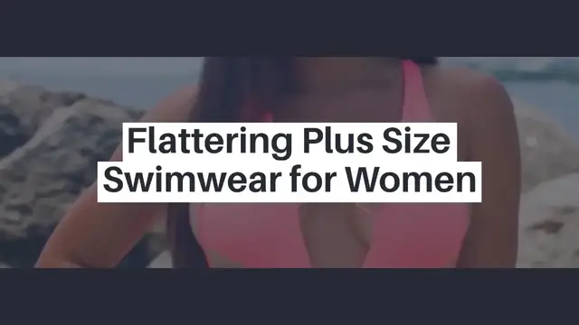 Video thumbnail for Flattering Plus Size Swimwear for Women