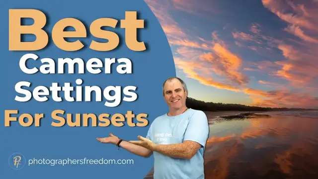 'Video thumbnail for Best Camera Settings For Sunsets - Learn Them Today!'