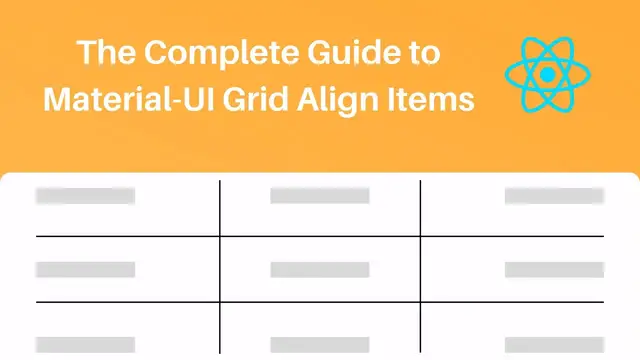 Video thumbnail for The Complete Guide to Material UI Grid Align Items