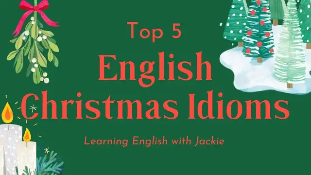 Video thumbnail for Top 5 Christmas English idioms and expressions | ESL Holiday vocabulary