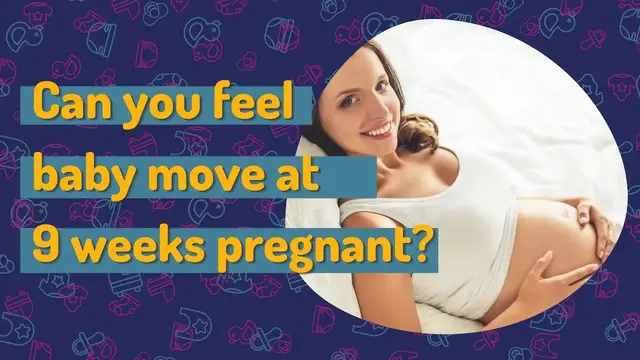 Video thumbnail for Can You Feel Baby Move at 9 Weeks? What You Can Expect at 9 Weeks