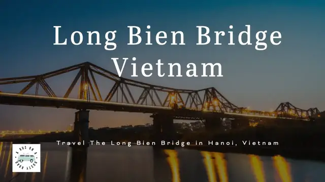 Video thumbnail for The Bridge the Eiffel Built - Long Bien Bridge Vietnam.