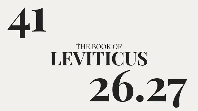 Video thumbnail for DAY 41 | The Book of Leviticus: Chapter 26-27