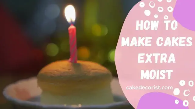 Video thumbnail for How To Make Cakes Extra Moist