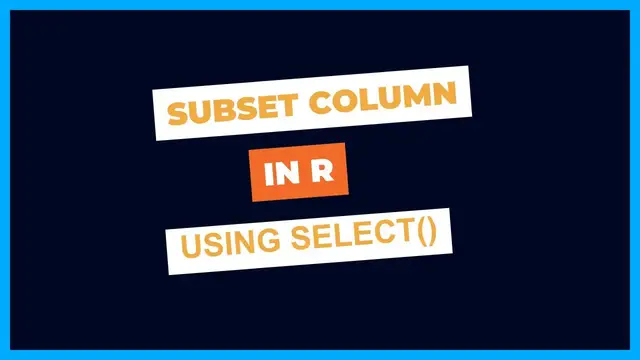 Video thumbnail for Subset Column in R using Select Function from Tidyverse Package