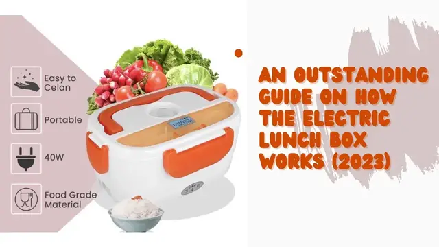 Video thumbnail for An Outstanding Guide on How the Electric Lunch Box Works (2023)