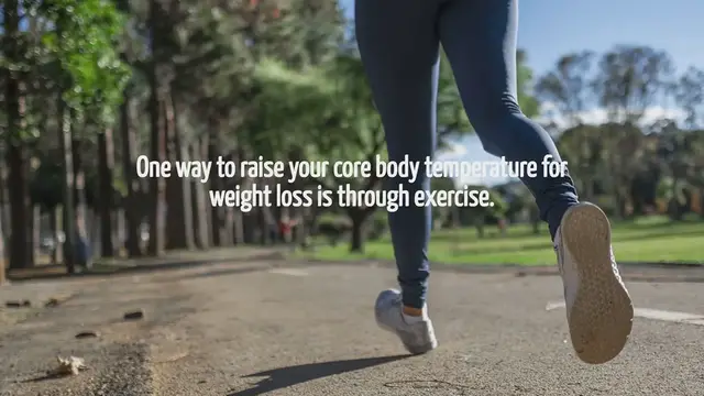 Video thumbnail for How To Raise Your Core Body Temperature For Weight Loss