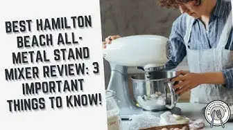 Video thumbnail for Best Hamilton Beach All-Metal Stand Mixer Review: 3 Important Things To Know!