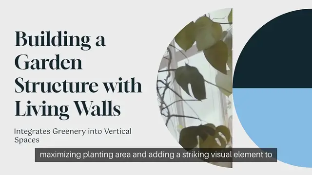 'Video thumbnail for Building a Garden Structure with Living Walls'