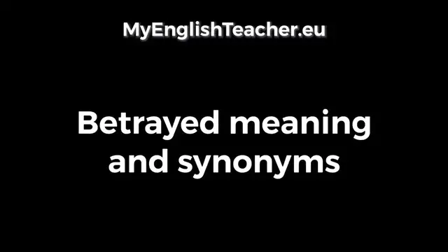 Video thumbnail for Betrayed meaning and synonyms
