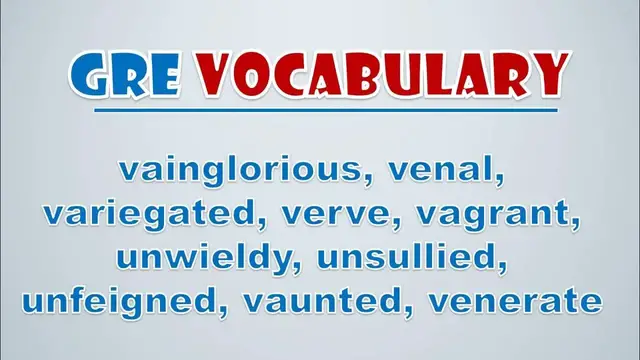 Video thumbnail for GRE Vocabulary: Vainglorious, Venal, Variegated, Verve, Vagrant, Unwieldy, Unsullied, Unfeigned