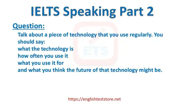 Video thumbnail for IELTS Speaking Part 2 - Talk about a piece of technology that you use regularly.