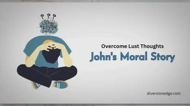 Video thumbnail for How John Overcome his Lust Thoughts? (Moral Story)