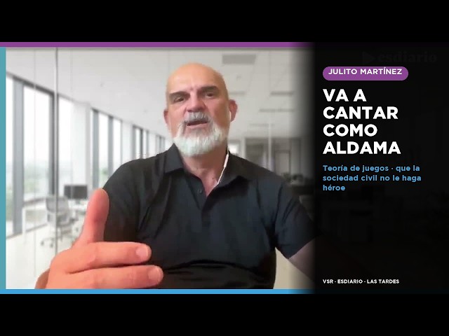 Video thumbnail for JULITO MARTÍNEZ va a CANTAR como ALDAMA · teoría de juegos vs sociedad civil