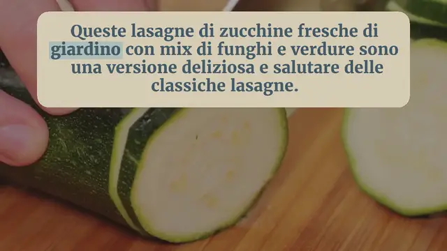 Video thumbnail for Lasagne di zucchine fresche di giardino con mix di funghi e verdure