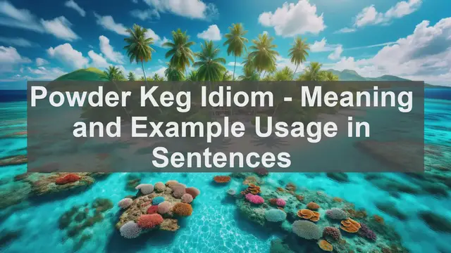 Powder Keg（火薬樽）イディオムの意味と使い方の例文解説 - 無料英語