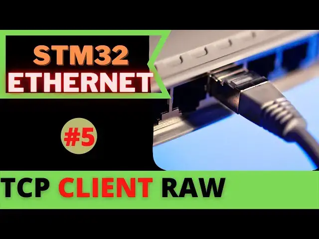 Video thumbnail for STM32 Ethernet (Part 5): STM32 TCP Client (RAW) using lwIP