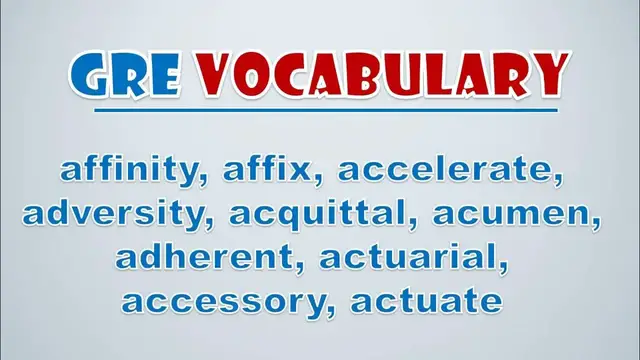 Video thumbnail for GRE Vocabulary: Affinity, Affix, Accelerate, Adversity, Acquittal, Acumen, Adherent, Actuarial
