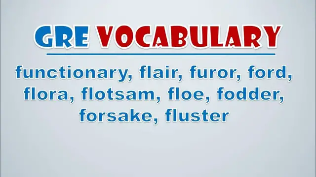 Video thumbnail for GRE Vocabulary: Functionary, Flair, Furor, Ford, Flora, Flotsam, Floe, Fodder, Forsake, Fluster