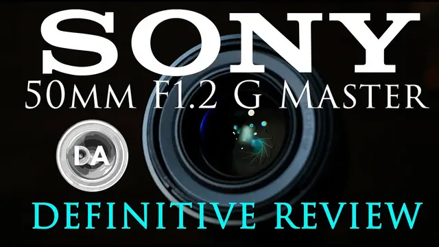 Video thumbnail for Sony FE 50mm F1.2 G Master Definitive Review | DA