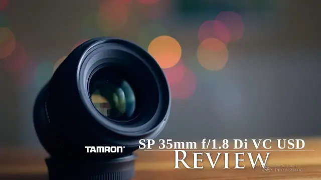 Video thumbnail for Tamron SP 35mm  f/1.8 Di VC USD Review
