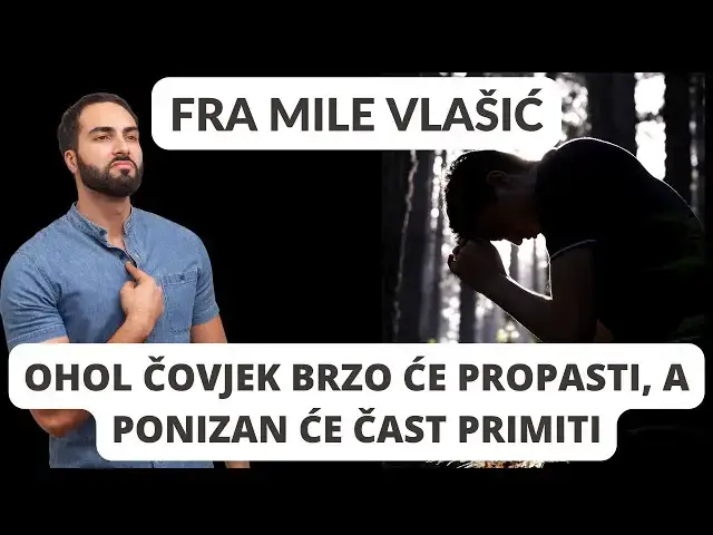 Video thumbnail for OHOL ČOVJEK BRZO ĆE PROPASTI A PONIZAN ČAST PRIMITI -  FRA MILE VLAŠIČ