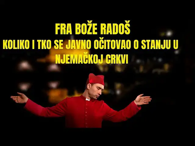 Video thumbnail for FRA BOŽE RADOŠ - KOLIKO I TKO SE JAVNO OČITOVAO O STANJU U NJEMAČKOJ CRKVI