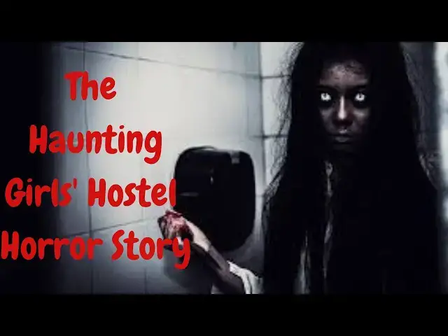 'Video thumbnail for The Haunting_ Girls' Hostel Horror Story'