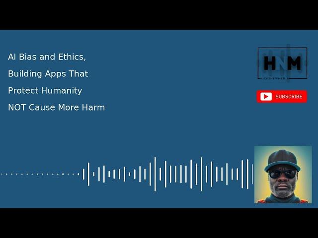 Video thumbnail for AI Bias and Ethics, Building Apps That Protect Humanity NOT Cause More Harm
