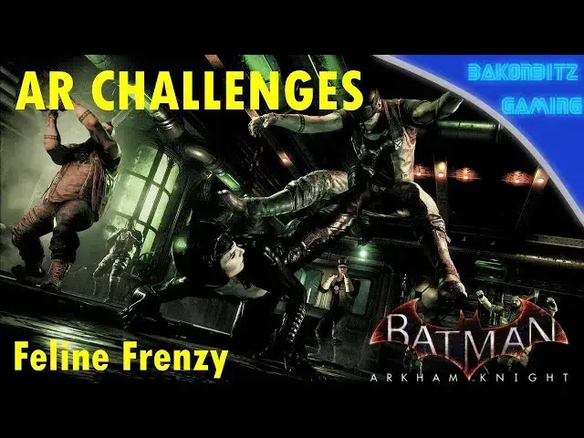 Video thumbnail for [Extra] Batman: Arkham Knight - AR Challenges | Feline Frenzy