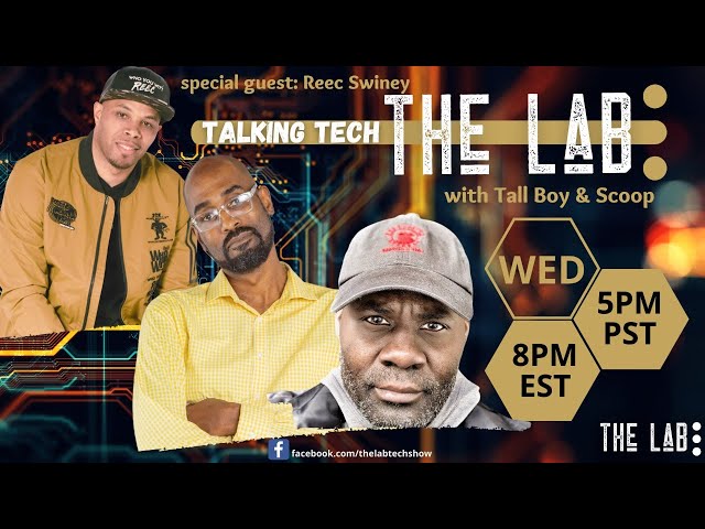 Video thumbnail for The Lab | Talking Tech w/ Reec Swiney from #ReecRadio