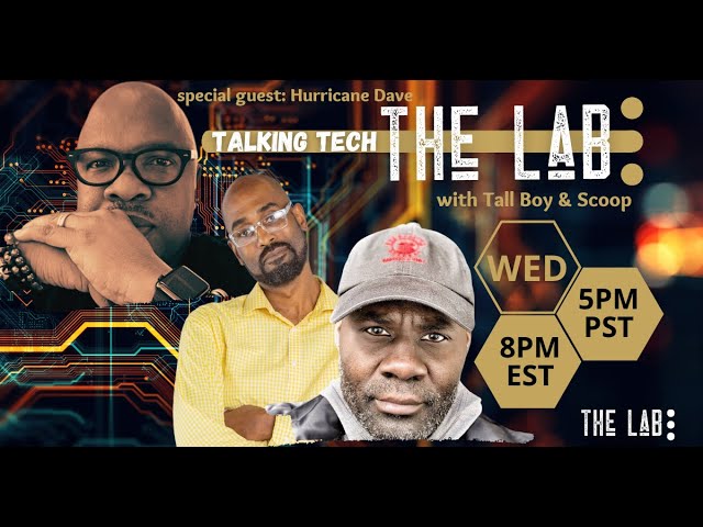 Video thumbnail for The Lab | Talking Tech - 06.16.21 - Guest: Hurricane Dave