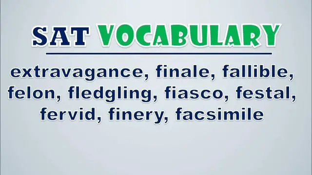 Video thumbnail for SAT Vocabulary: Extravagance, Finale, Fallible, Felon, Fledgling, Fiasco, Festal, Fervid, Finery