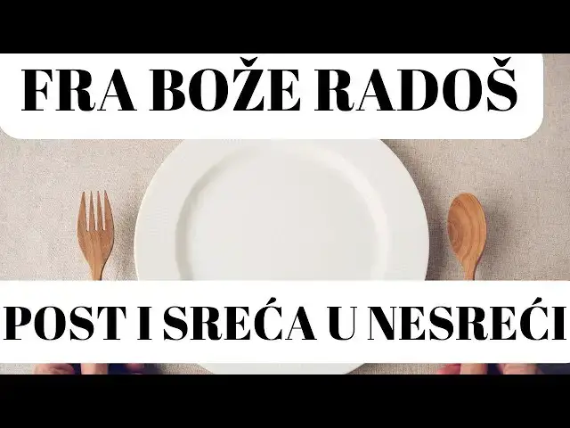 Video thumbnail for FRA BOŽE RADOŠ  - POST I SREĆA U NESREĆI