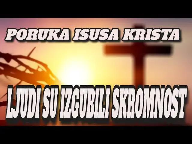 Video thumbnail for PORUKA ISUSA KRISTA  - LJUDI SU IZGUBILI SKROMOST