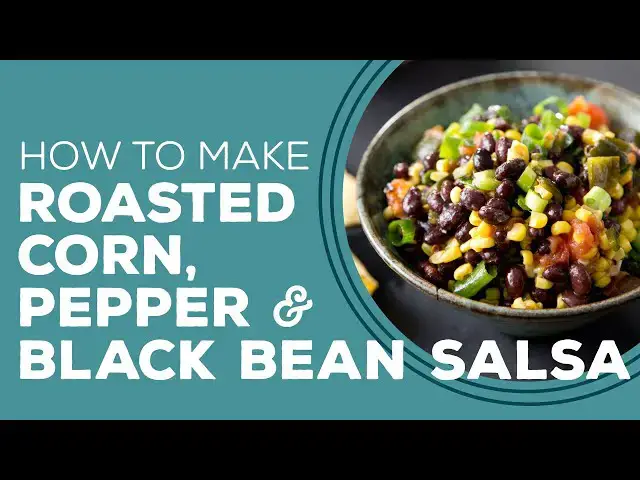Video thumbnail for Blast from the Past: Roasted Corn, Pepper and Black Bean Salsa Recipe