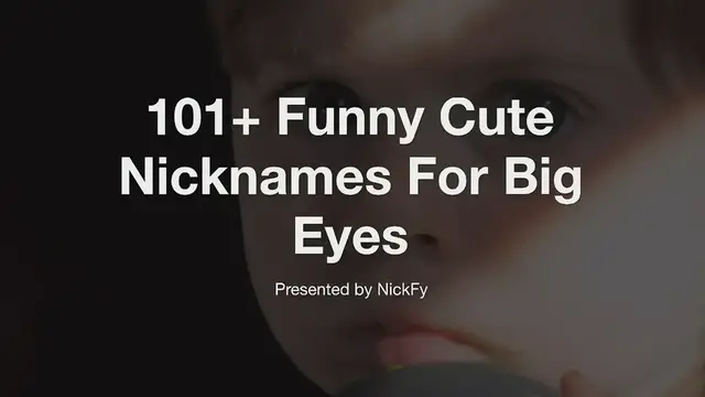 Video thumbnail for Big Eyes Nicknames | 101+ Funny Cute Nicknames For Big Eyes