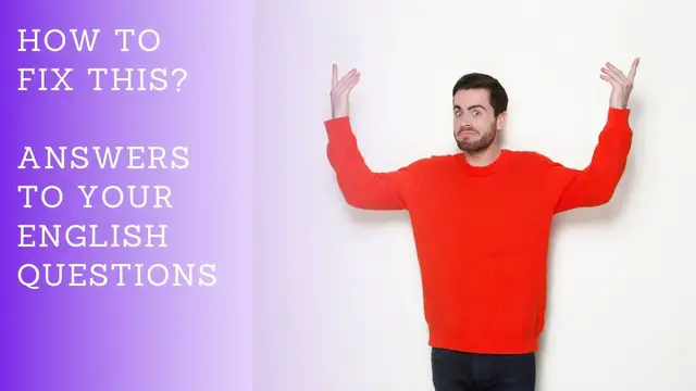 Video thumbnail for Answers to English Questions:  How to Fix This?