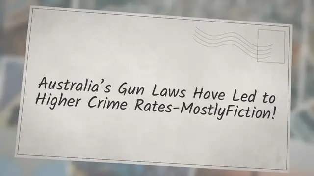 Video thumbnail for Australia’s Gun Laws Have Led to Higher Crime Rates-Mostly Fiction!
